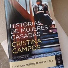 HISTORIAS DE MUJERES CASADAS FINALISTA PREMIO PLANETA 2022 Cristina