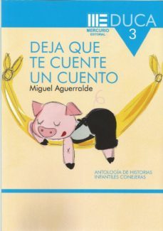 DEJA QUE TE CUENTE UN CUENTO MIGUEL AGUERRALDE BEGINBOOK EDITORIAL