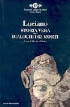 STORIA VERA - DIALOGHI DEI MORTI (BILINGÜE GRIEGO-ITALIANO)