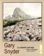 LA MENTE SALVAJE (NUEVA ANTOLOGIA, POEMAS Y ENSAYOS)