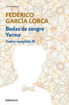 TEATRO COMPLETO (T. III): BODAS DE SANGRE; YERMA