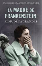 LA MADRE DE FRANKENSTEIN (EPISODIOS DE UNA GUERRA INTERMINABLE 5) (TAPA DURA)