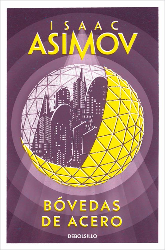 BOVEDAS DE ACERO ISAAC ASIMOV Casa Del Libro