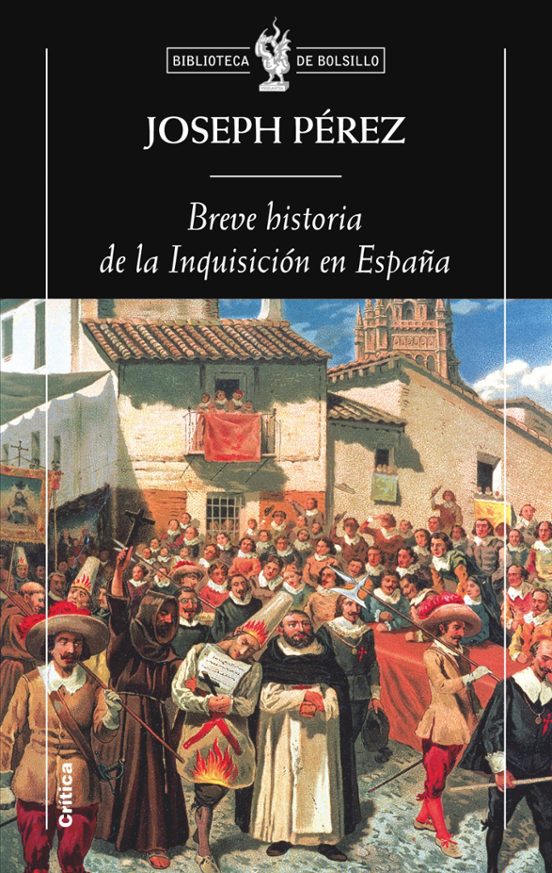 Breve Historia De La Inquisicion En Espa A Joseph Perez Casa Del Libro