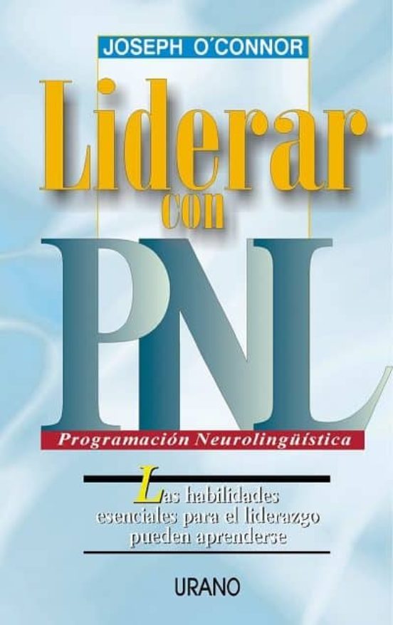 Liderar Con Pnl Las Habilidades Esenciales Para El Liderazgo Pue Den