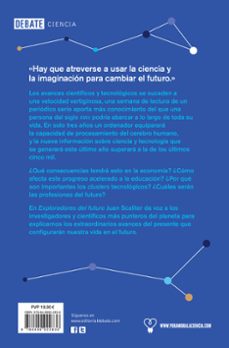 exploradores del futuro: como la ciencia del mañana traspasara la s barreras de lo que imaginamos hoy-juan scaliter-9788499922836
