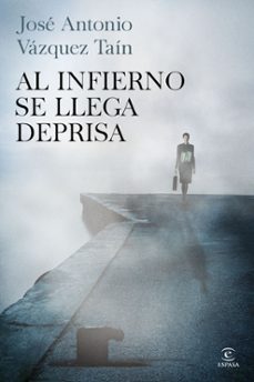 al infierno se llega deprisa-jose antonio vazquez tain-9788467041866