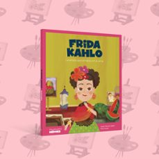 frida kahlo (mis pequeños heroes)-javier alonso lopez-9788417822767