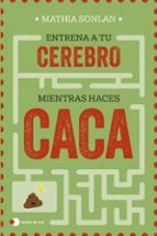 ENTRENA A TU CEREBRO MIENTRAS HACES CACA