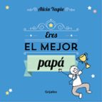 ERES EL MEJOR PAPA DEL MUNDO
