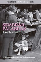 SEMBRAR PALABRAS (PREMIO ESPASA 2025)