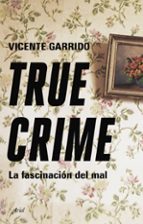 TRUE CRIME: LA FASCINACION DEL MAL