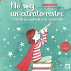 NO SOY UN EXTRATERRESTRE LA MIRADA DE UN NIÑO DE ALTAS CAPACIDADES