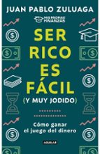 SER RICO ES FACIL Y MUY JODIDO