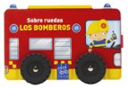 SOBRE RUEDAS. LOS BOMBEROS