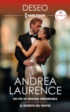 UN FIN DE SEMANA IMBORRABLE - EL SECRETO DEL NOVIO (EBOOK)