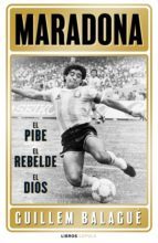 MARADONA: EL PIBE, EL REBELDE, EL DIOS (EBOOK)