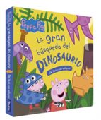 PEPPA PIG. LIBRO DE CARTÓN CON SOLAPAS - LA GRAN BÚSQUEDA DEL DIN OSAURIO