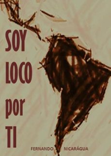 soy loco por ti (ebook)-fernando nicarágua-3410001702006