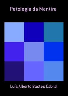 patologia da mentira (ebook)-luís alberto bastos cabral-3410002125606