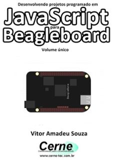 desenvolvendo projetos programado em javascript para beagleboard volume unico (ebook)-vitor amadeu souza-3410002401106