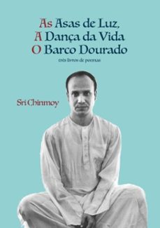 a dança da vida, o barco dourado, as asas da luz (ebook)-sri chinmoy-3410002852106