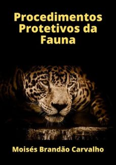 procedimentos protetivos da fauna (ebook)-moisés brandão carvalho-3410003340206
