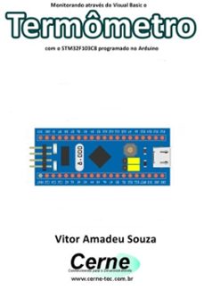 monitorando atraves do visual basic o termometro com o stm32f103c8 programado no arduino (ebook)-vitor amadeu souza-3410003421806