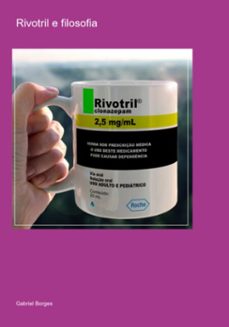 rivotril e filosofia (ebook)-gabriel borges-3410004599306