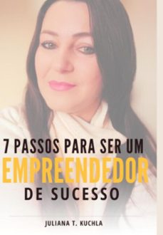 7 passos para ser um empreendedor de sucesso (ebook)-juliana kuchla-3410005282306