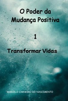 o poder da mudança positiva 1 (ebook)-marcelo carneiro do nascimento-3410005451306
