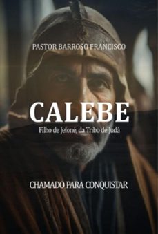 calebe chamado para conquistar (ebook)-pastor barroso francisco-3410006869506