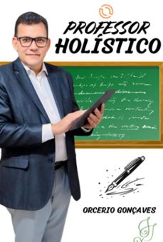 professor holistico (ebook)-`` orcerio gonçalves ´´-3410007085806