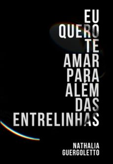eu quero te amar para alem das entrelinhas (ebook)-nathália guergoletto-3410008240006