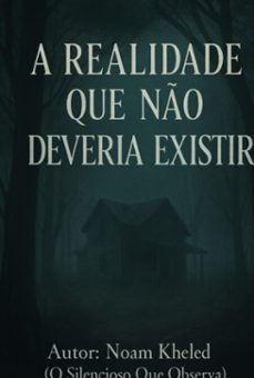 a realidade que no deveria existir. (ebook)-noam kheled-3410008746706