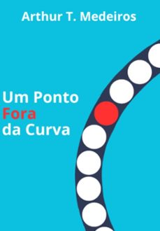 um ponto fora da curva (ebook)-arthur torres medeiros-3410008831006