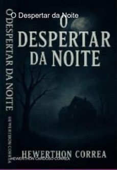 o despertar da noite (ebook)-hewerthon cardoso correa-3410008894506