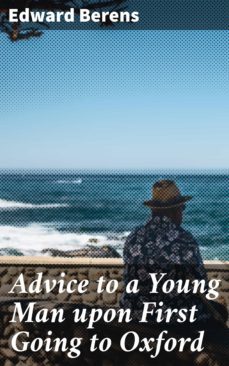 advice to a young man upon first going to oxford-edward berens-4057664568106
