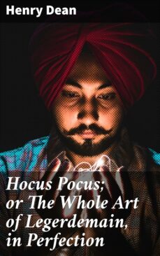 hocus pocus; or the whole art of legerdemain, in perfection (ebook)-henry dean-4057664589606