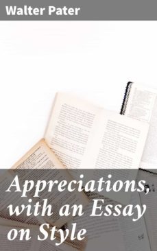 appreciations, with an essay on style (ebook)-walter pater-4057664651006