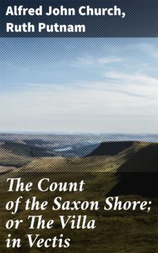 the count of the saxon shore; or the villa in vectis (ebook)-ruth putnam-4064066097806