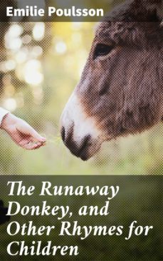the runaway donkey, and other rhymes for children (ebook)-emilie poulsson-4064066154806