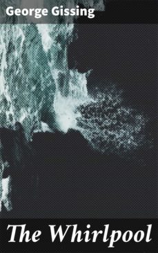 the whirlpool (ebook)-george gissing-4064066156206