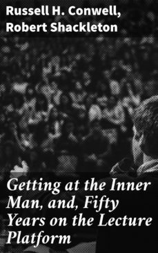 getting at the inner man, and, fifty years on the lecture platform (ebook)-robert shackleton-4064066158606