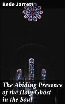 the abiding presence of the holy ghost in the soul (ebook)-bede jarrett-4064066237806