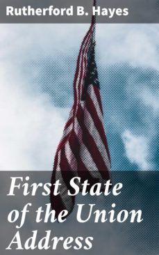 first state of the union address (ebook)-rutherford b. hayes-4064066439606