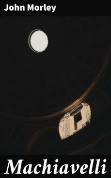 machiavelli (ebook)-john morley-4064066444006