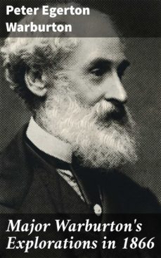 major warburton's explorations in 1866 (ebook)-peter egerton warburton-4066338094506