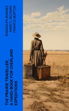 the prairie traveller, a hand-book for overland expeditions (ebook)-randolph barnes marcy-richard francis burton-4066339568006