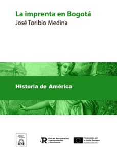 la imprenta en bogota (1739-1821) notas bibliograficas (ebook)-josé toribio medina-4099995483406